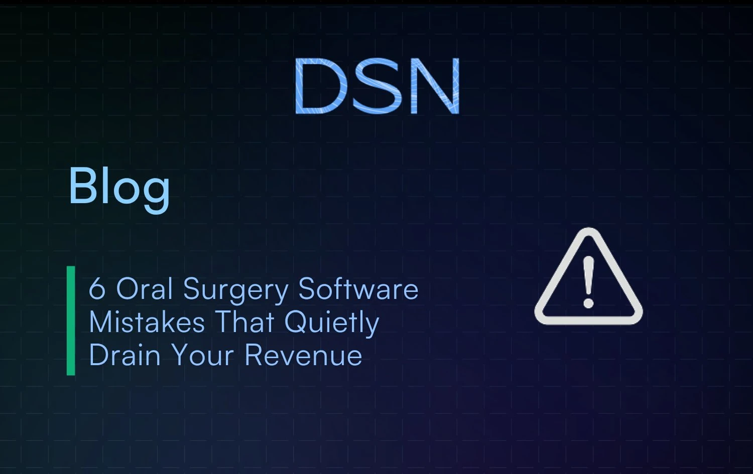 6_Oral_Surgery_Software_Mistakes_That_Quietly_Drain_Your_Revenue