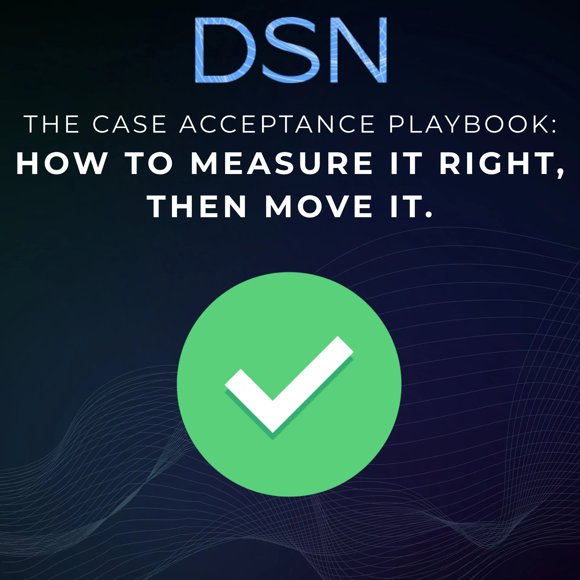 Case acceptance playbook