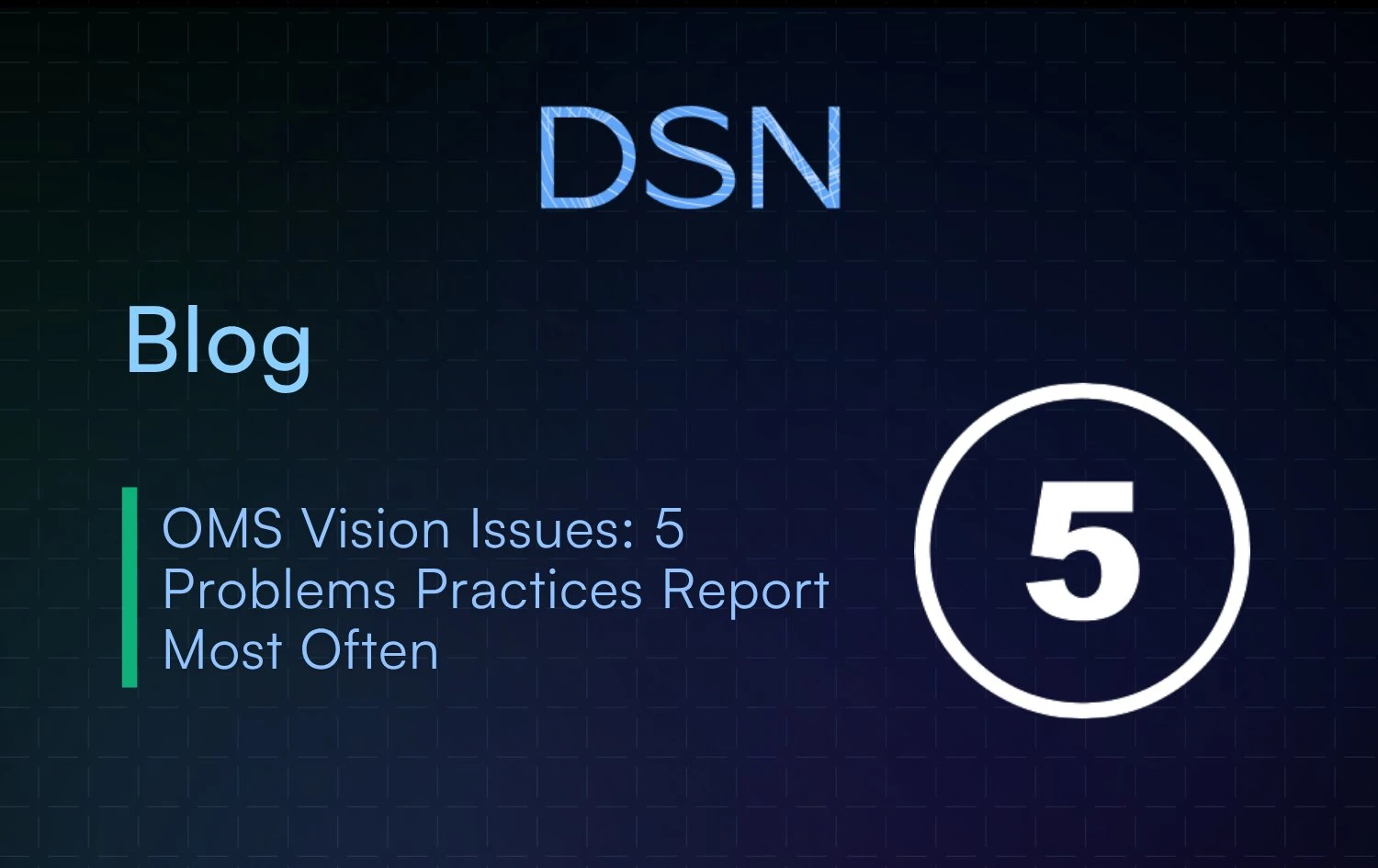 OMS_Vision_Issues__5_Problems_Practices_Report_Most_Often