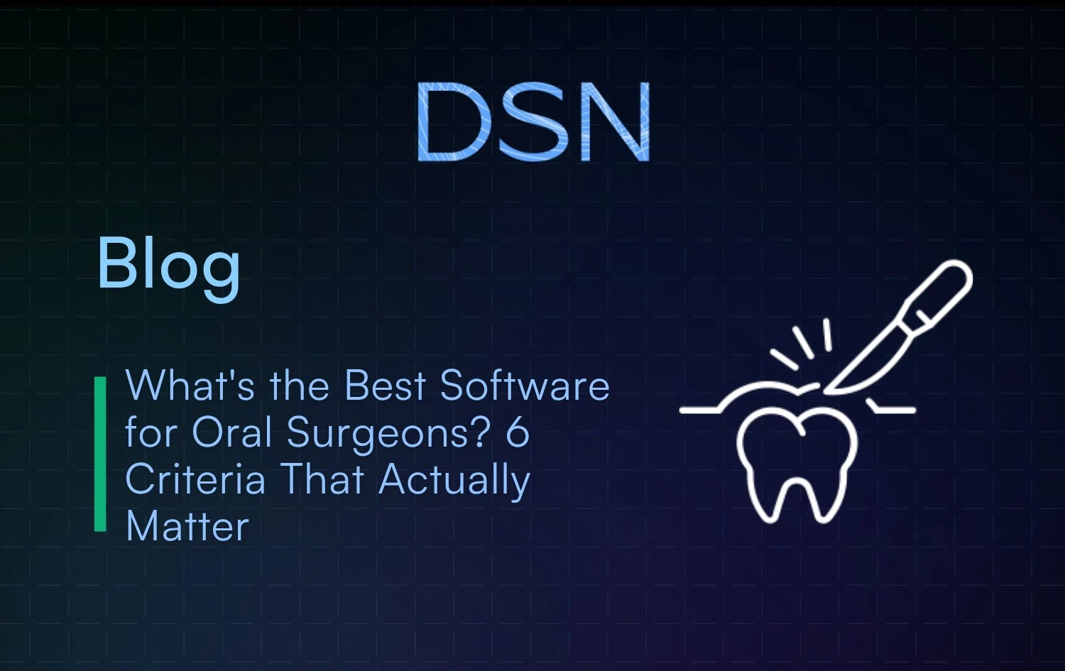 What_s_the_Best_Software_for_Oral_Surgeons__6_Criteria_That_Actually_Matter