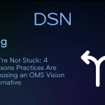 You_re_Not_Stuck__4_Reasons_Practices_Are_Choosing_an_OMS_Vision_Alternative