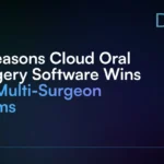 4_Reasons_Cloud_Oral_Surgery_Software_Wins_for_Multi-Surgeon_Teams