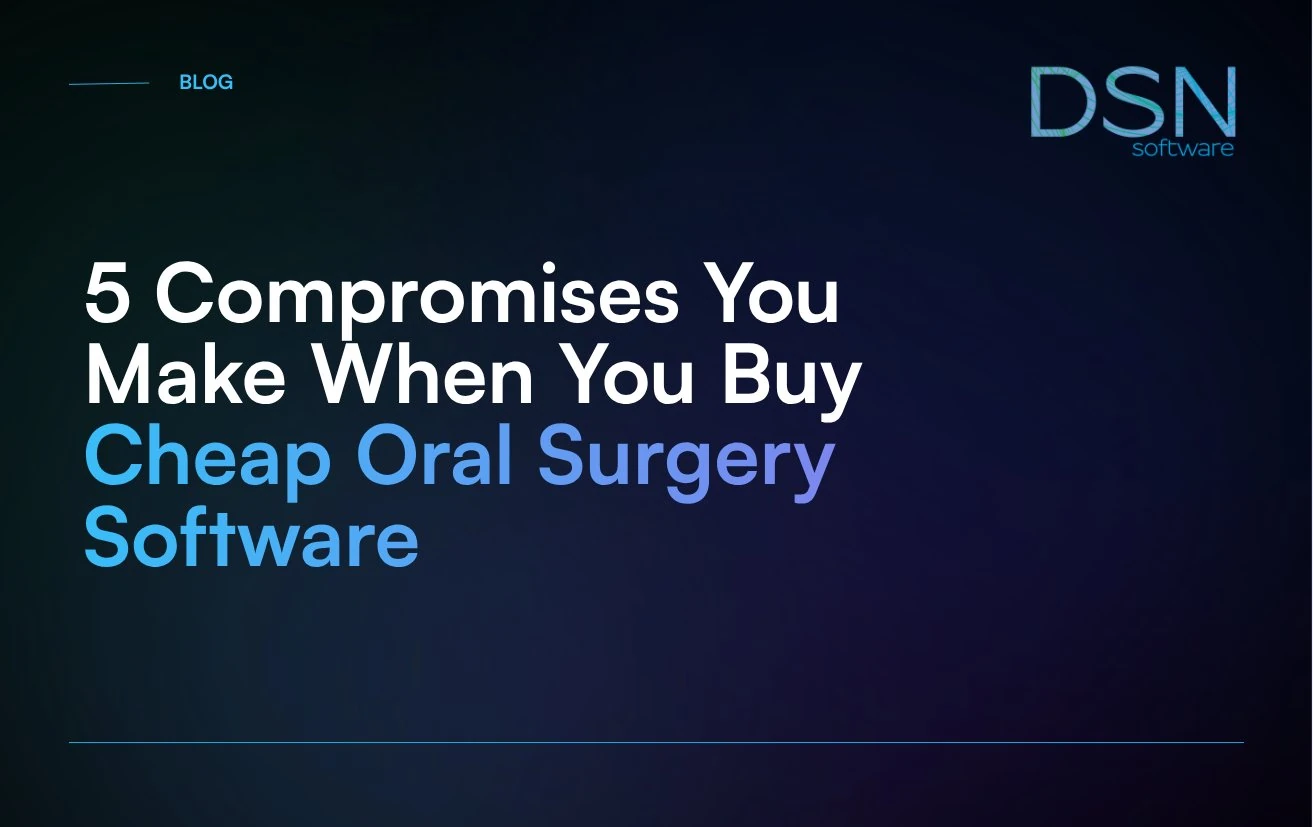 5_Compromises_You_Make_When_You_Buy_Cheap_Oral_Surgery_Software