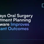 5_Ways_Oral_Surgery_Treatment_Planning_Software_Improves_Implant_Outcomes