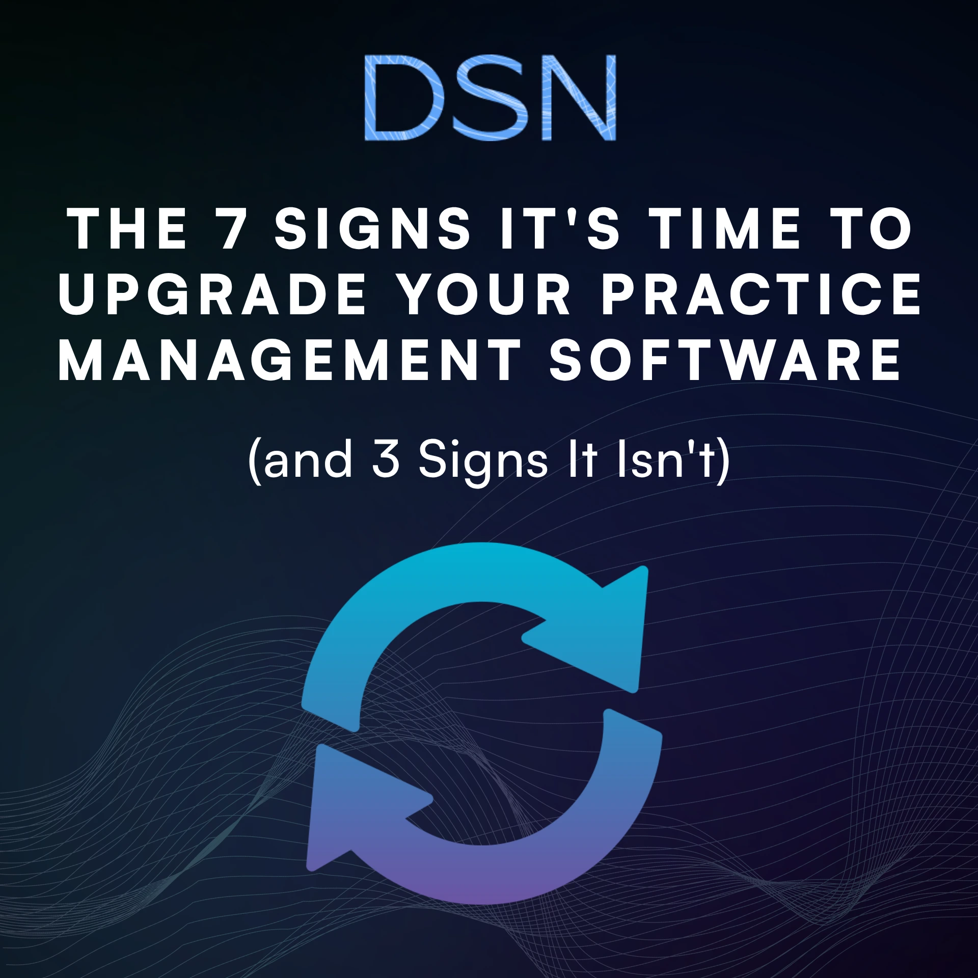 The 7 Signs It's Time to Upgrade Your Practice Management Software