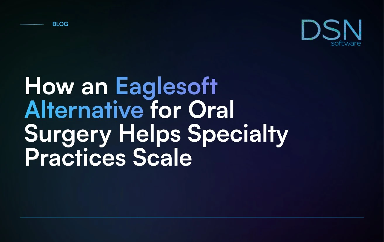 How_an_Eaglesoft_Alternative_for_Oral_Surgery_Helps_Specialty_Practices_Scale