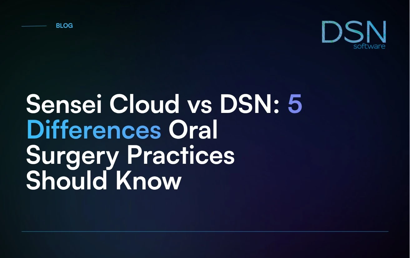 Sensei_Cloud_vs_DSN__5_Differences_Oral_Surgery_Practices_Should_Know