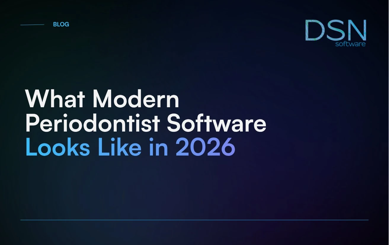 What_Modern_Periodontist_Software_Looks_Like_in_2026