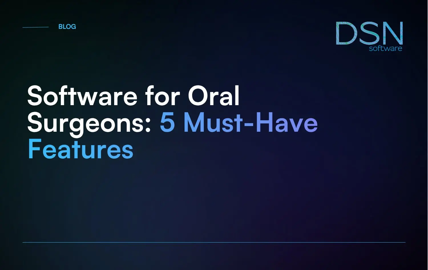 Software for Oral Surgeons: 5 Must-Have Features