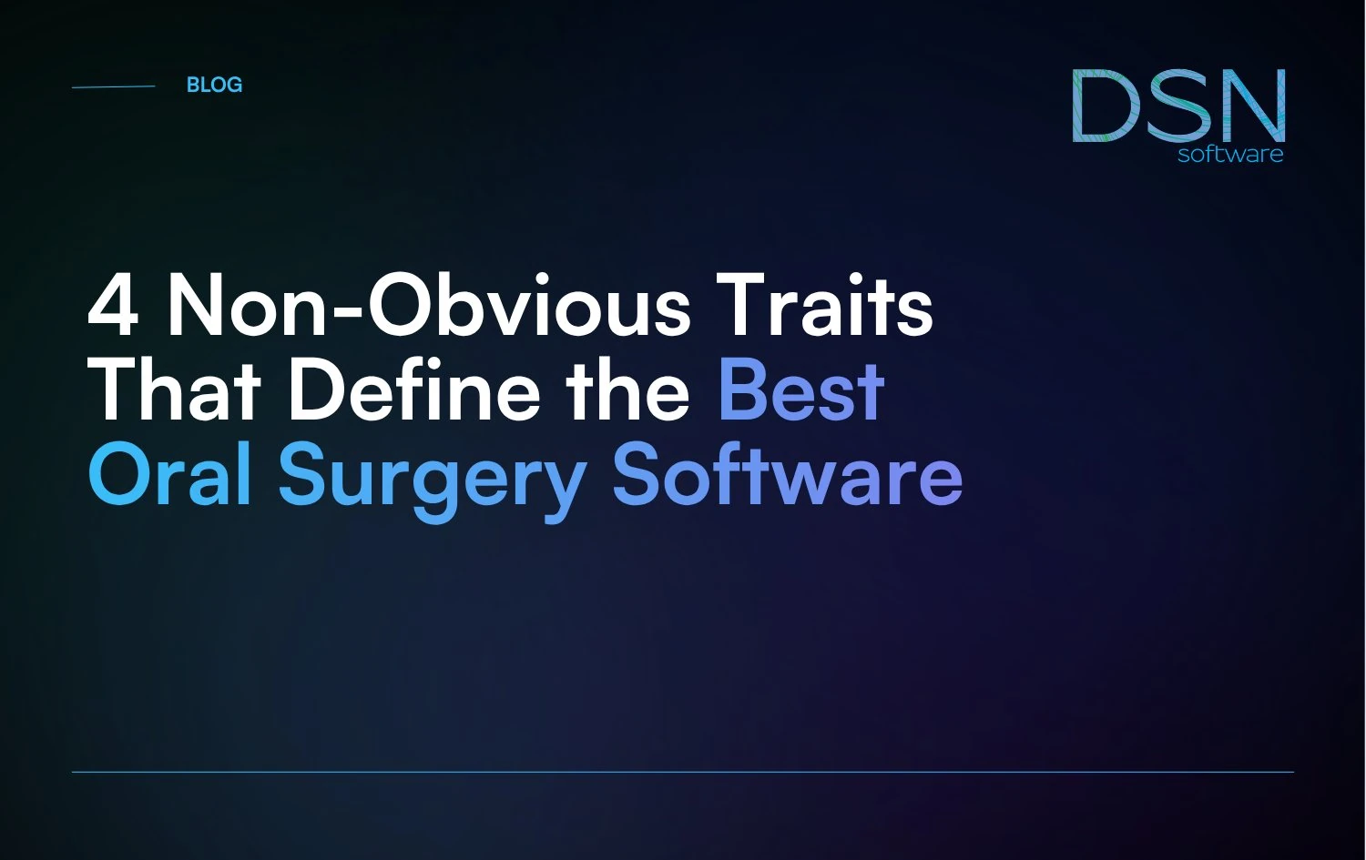 4_Non-Obvious_Traits_That_Define_the_Best_Oral_Surgery_Software