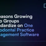 4_Reasons_Growing_Perio_Groups_Standardize_on_One_Periodontal_Practice_Management_Software