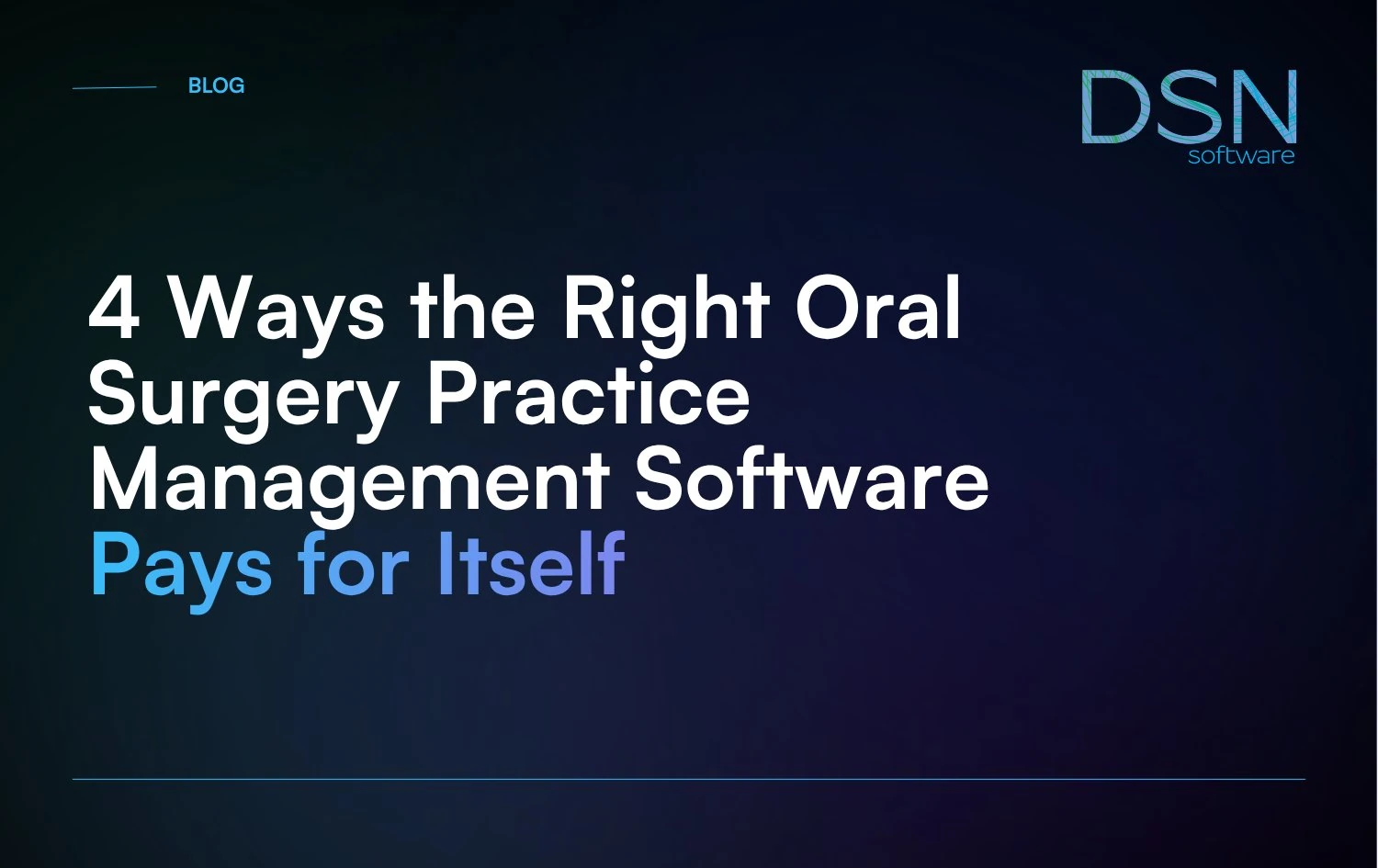 4_Ways_the_Right_Oral_Surgery_Practice_Management_Software_Pays_for_Itself