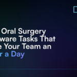 5 AI Oral Surgery Software Tasks That Save Your Team an Hour a Day