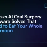 5_Tasks_AI_Oral_Surgery_Software_Solves_That_Used_to_Eat_Your_Whole_Afternoon