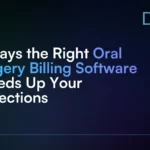 6_Ways_the_Right_Oral_Surgery_Billing_Software_Speeds_Up_Your_Collections