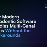 How_Modern_Endodontic_Software_Handles_Multi-Canal_Cases_Without_the_Workarounds