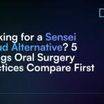 Looking for a Sensei Cloud Alternative_ 5 Things Oral Surgery Practices Compare First