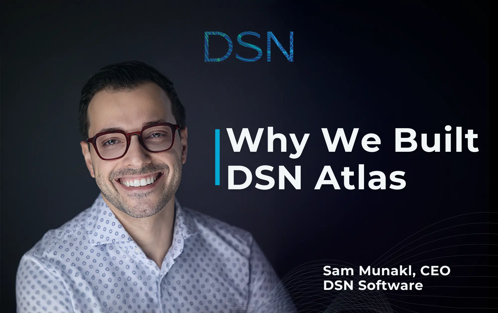 Why We Built DSN Atlas