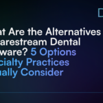 What Are the Alternatives to Carestream Dental Software_ 5 Options Specialty Practices Actually Consider