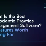 What_Is_the_Best_Endodontic_Practice_Management_Software__6_Features_Worth_Paying_For