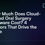 How_Much_Does_Cloud-Based_Oral_Surgery_Software_Cost__4_Factors_That_Drive_the_Price