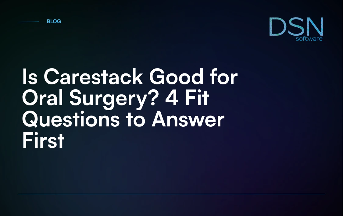 Is_Carestack_Good_for_Oral_Surgery__4_Fit_Questions_to_Answer_First
