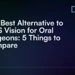 The_Best_Alternative_to_OMS_Vision_for_Oral_Surgeons__5_Things_to_Compare