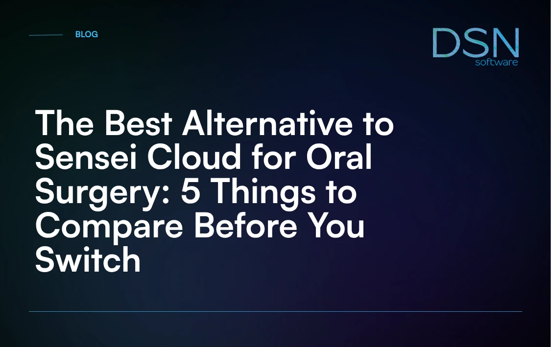 The_Best_Alternative_to_Sensei_Cloud_for_Oral_Surgery__5_Things_to_Compare_Before_You_Switch