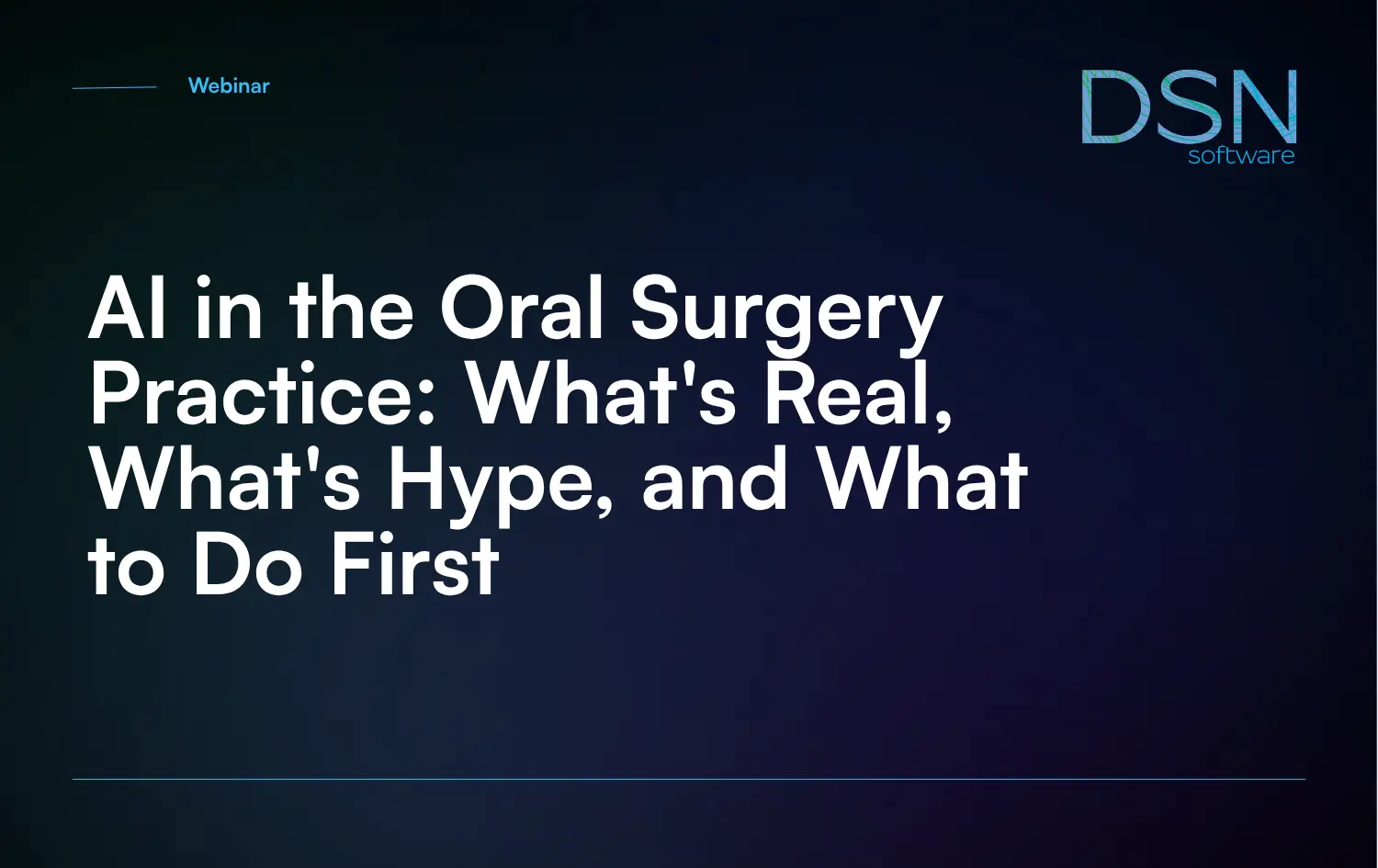 AI in the Oral Surgery Practice: What's Real, What's Hype, and What to Do First