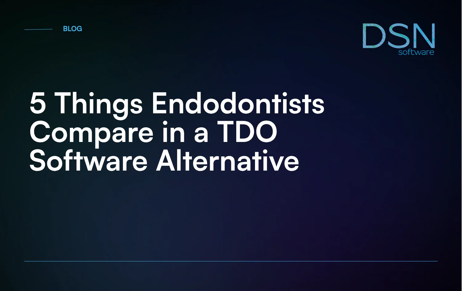 5_Things_Endodontists_Compare_in_a_TDO_Software_Alternative