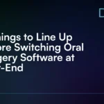 6_Things_to_Line_Up_Before_Switching_Oral_Surgery_Software_at_Year-End