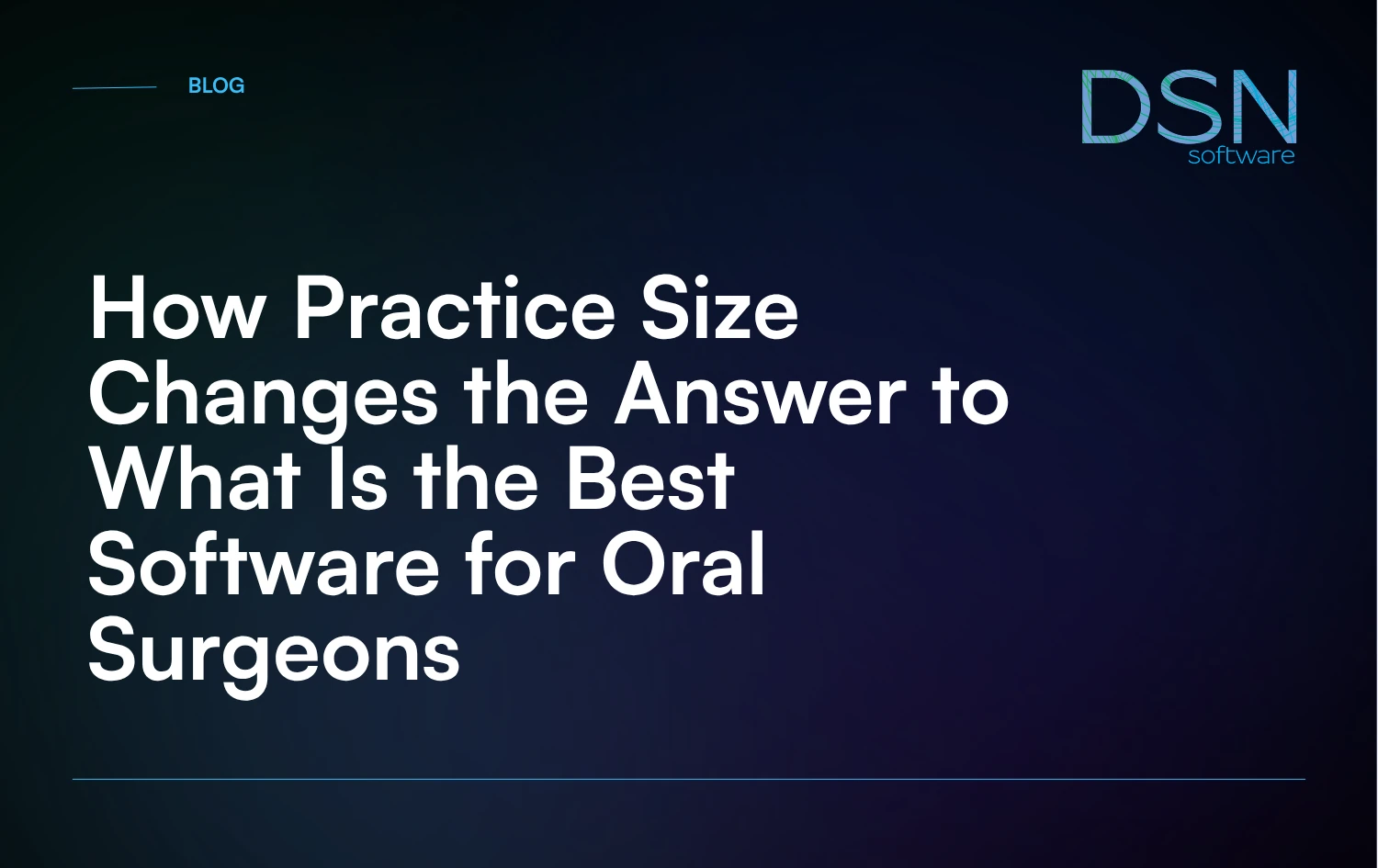 How Practice Size Changes the Answer to What Is the Best Software for Oral Surgeons