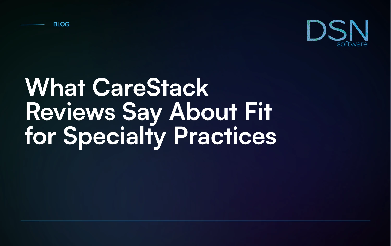 what carestack reviews say about fit for specialty practices