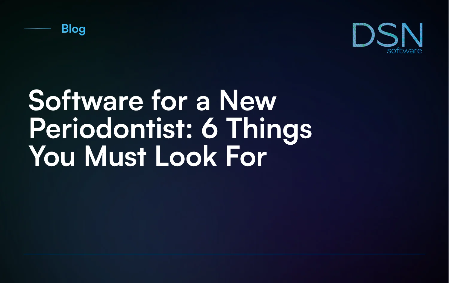 Software_for_a_New_Periodontist__6_Things_You_Must_Look_For
