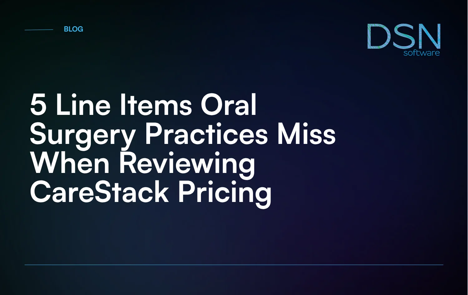5 line items oral surgery practices miss when reviewing carestack pricing